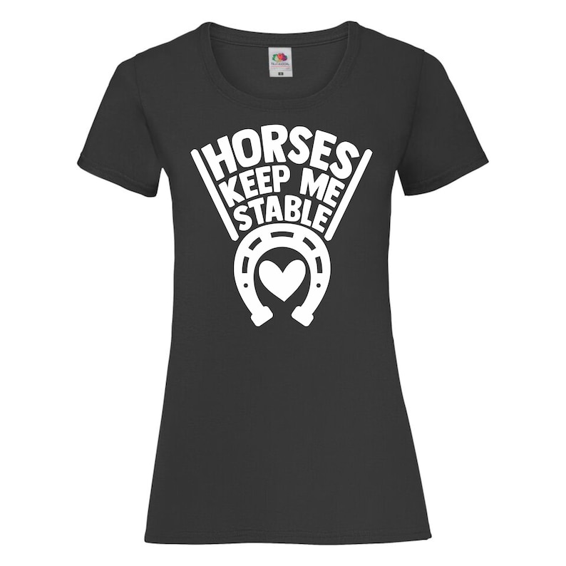 Horses Keep Me Stable Womens Ladyfit T Shirt Horse Riding Etsy