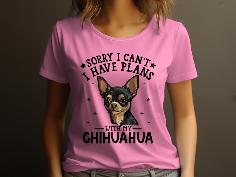 Dog T Shirt Sorry I Can't I Have Plans With My Chihuahua Womens Ladyfit Dog T-Shirt Cute Dog Lover Gift Funny Chihuahua Tee Azalea