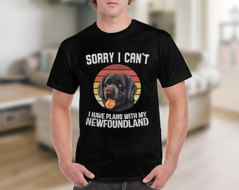 Dog T Shirt Sorry I Can't I Have Plans With My Newfoundland Funny Dog Lover T-Shirt Newfoundland Dog Gifts Animal Lovers Tee Dog Owner Shirt