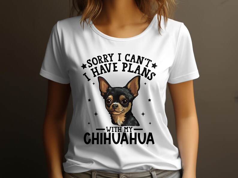 Dog T Shirt Sorry I Can't I Have Plans With My Chihuahua Womens Ladyfit Dog T-Shirt Cute Dog Lover Gift Funny Chihuahua Tee White
