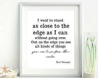 Kurt Vonnegut print, Kurt Vonnegut Poster, Kurt Vonnegut Literary Print, Kurt Vonnegut quote, Vonnegut, Player Piano, As close to the edge