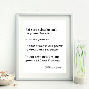 Between stimulus and response, Viktor Frankl, Man&#39;s Search for Meaning, Freedom Quote, Printable, Printable Quote, Power to Choose, Growth