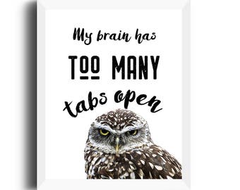 My Brain Has Too Many Tabs Open, Funny Wall Art, Cubicle decor, Coworker gift, Dorm decor, Dorm wall art, funny cubicle decor, funny owl