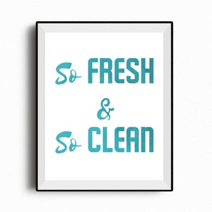 So fresh and so clean printable, Bathroom decor, Bathroom Wall art, Bathroom print, Instant download, Ocean blue, So fresh, Washroom decor image 1