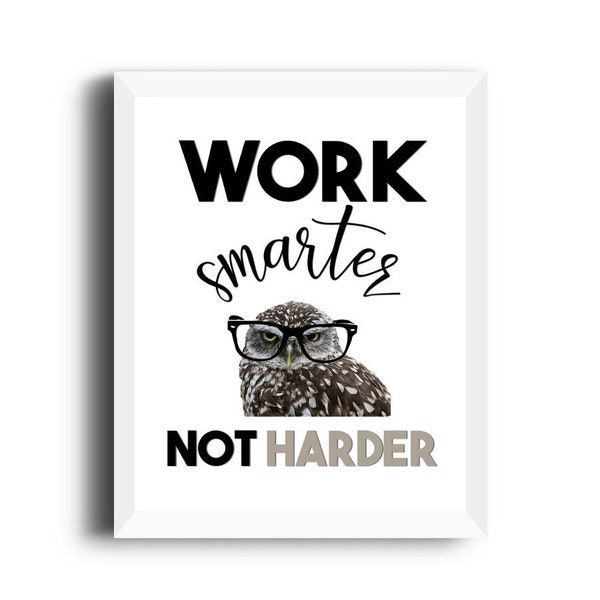 Work Smarter Not Harder, Printable, Coworker Gift, Office Decor, Classroom Decor, Dorm Decor, Owl Print, Secret Santa, Motivational quote