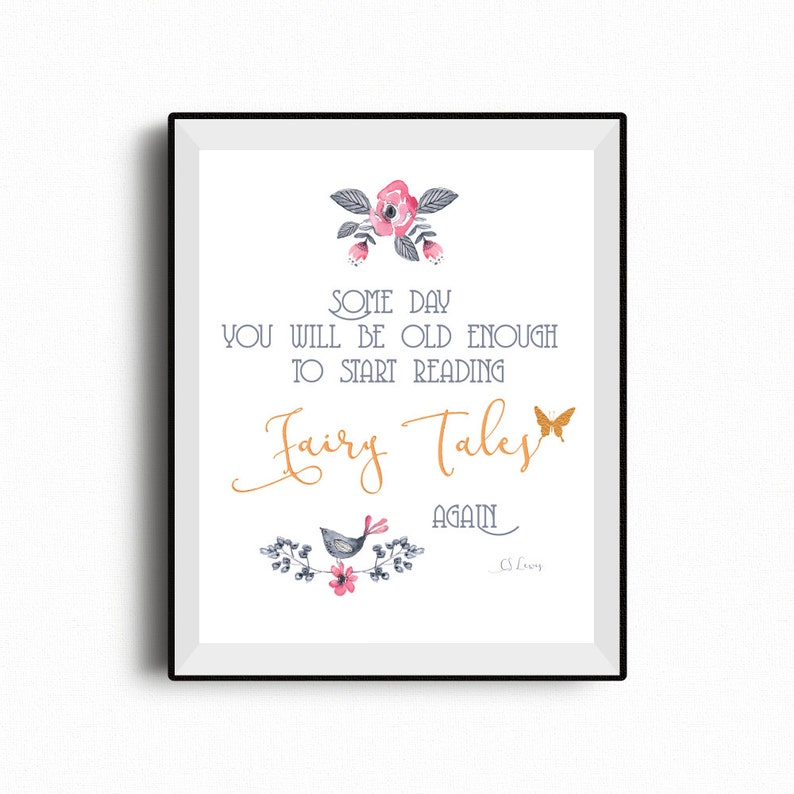 CS Lewis Quote Fairy Tales Printable, Some Day You Will Be Old Enough ...