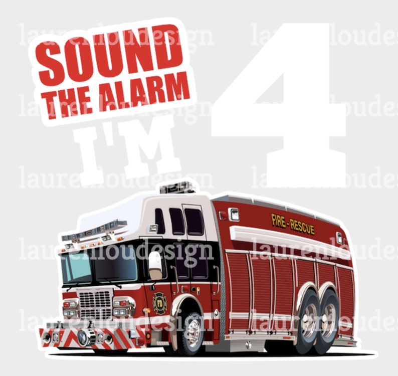 Sound the Alarm I'm 4 Birthday Firetruck Quote PNG File Etsy