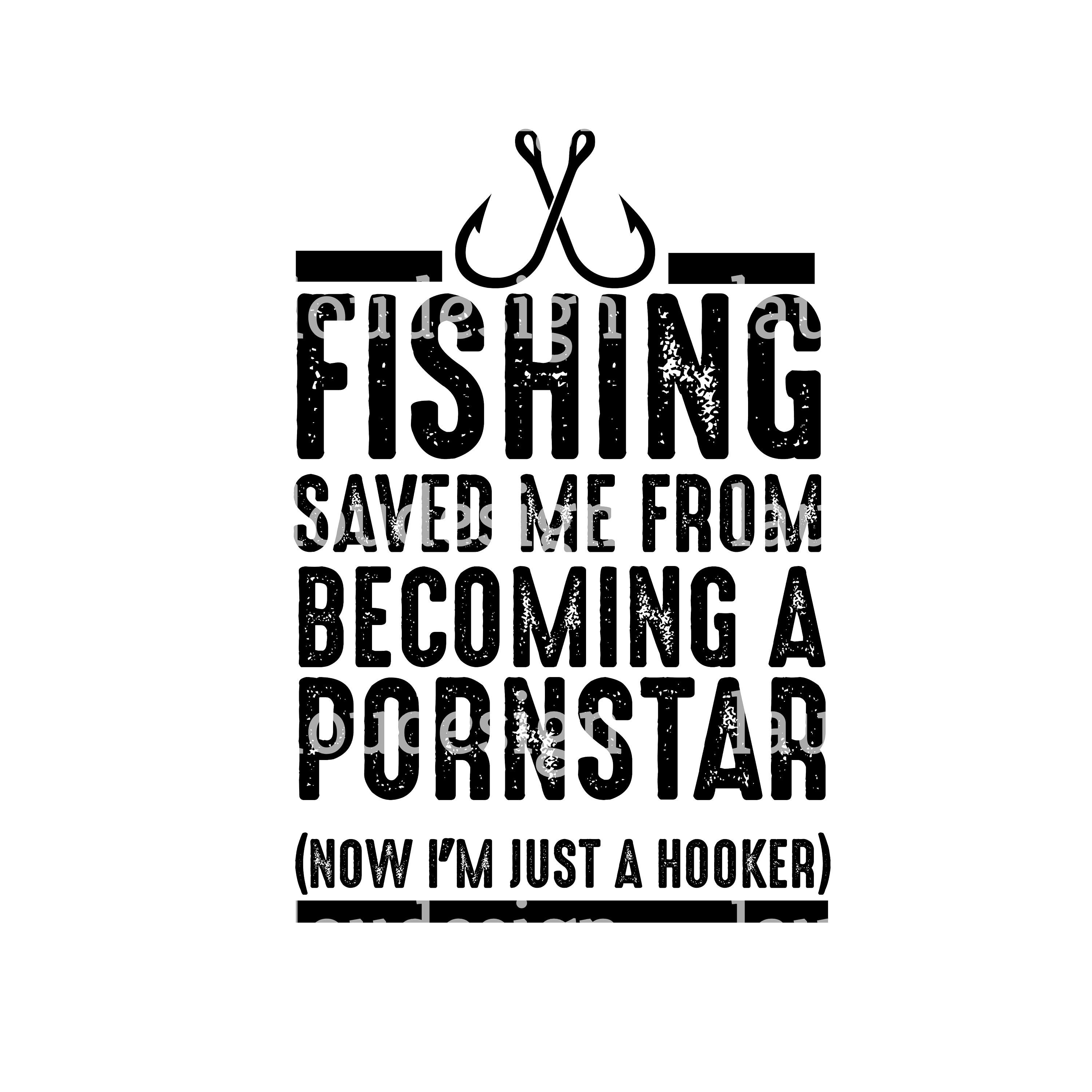 Fishing Saved Me From Becoming A Pornstar T-Shirt Fishing Saved Me From Becoming A Pornstar T-Shirt