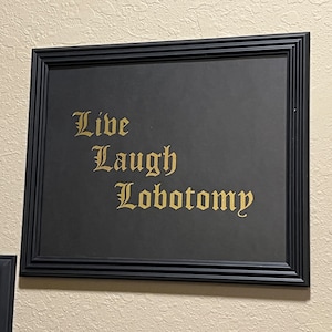 Live Laugh Lobotomy Foiled Wall Art | gothic minimalist black gold prints print whimsy goth funny love