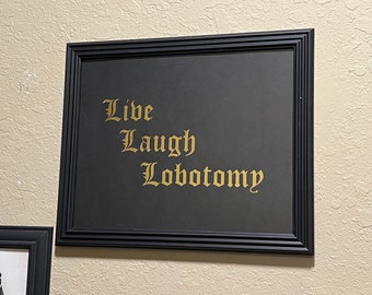 Live Laugh Lobotomy Foiled Wall Art | gothic minimalist black gold prints print whimsy goth funny love