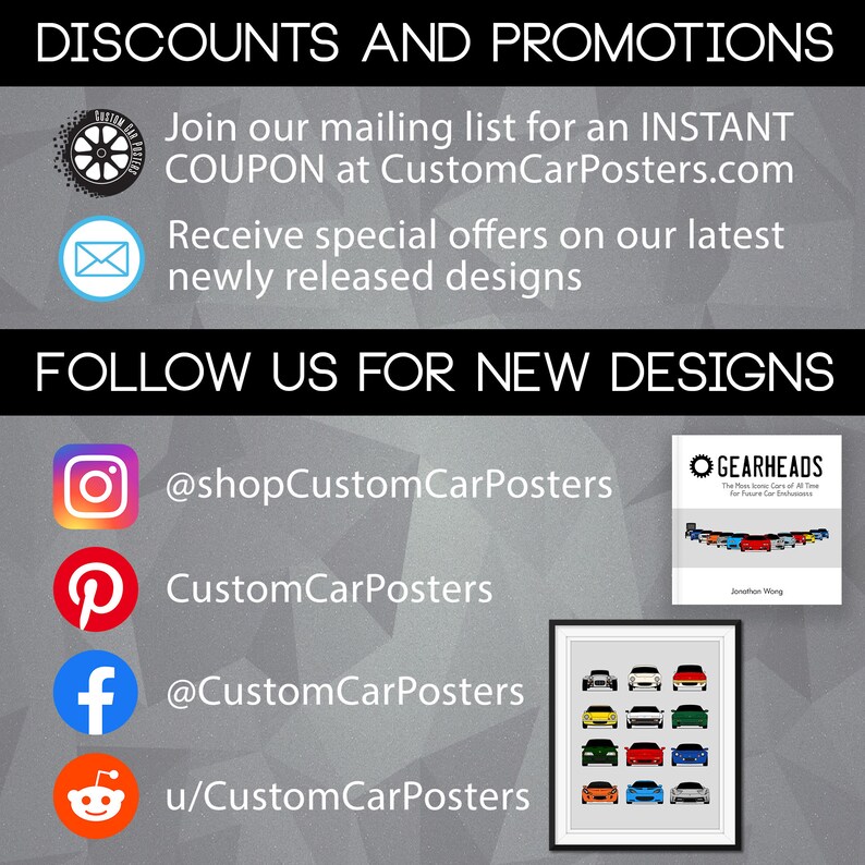 Pode incluir: Um gr&aacute;fico com um fundo branco e um padr&atilde;o geom&eacute;trico preto, cinza e branco. O texto "DISCOUNTS AND PROMOTIONS" est&aacute; no topo do gr&aacute;fico. O texto "Join our mailing list for an INSTANT COUPON at CustomCarPosters.com" est&aacute; abaixo do t&iacute;tulo. O texto "Receive special offers on our latest newly released designs" est&aacute; abaixo do texto do cupom. O texto "FOLLOW US FOR NEW DESIGNS" est&aacute; abaixo do texto das ofertas especiais. Existem quatro &iacute;cones de m&iacute;dia social abaixo do texto. Os &iacute;cones s&atilde;o para Instagram, Pinterest, Facebook e Reddit. O texto abaixo de cada &iacute;cone &eacute; o nome de usu&aacute;rio do CustomCarPosters nas m&iacute;dias sociais. Um p&ocirc;ster com um fundo branco e uma moldura preta est&aacute; no lado direito do gr&aacute;fico. O p&ocirc;ster tem uma ilustra&ccedil;&atilde;o em preto e branco de uma variedade de carros. O texto "GEARHEADS" est&aacute; no topo do p&ocirc;ster. O texto "The Most Iconic Cars of All Time For Future Car Enthusiasts" est&aacute; abaixo do t&iacute;tulo. O texto "Jonathan Wang" est&aacute; na parte inferior do p&ocirc;ster.