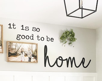 It Is So Good To Be Home Wood Sign - Laser Cut Home Decor