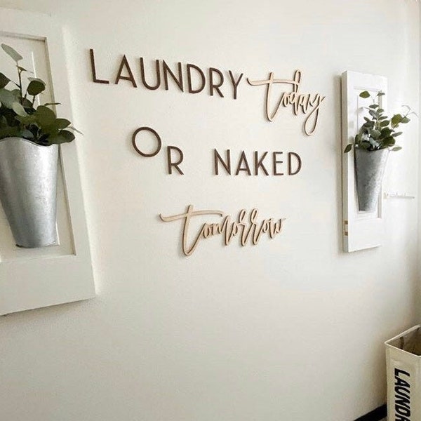 Laundry today or naked tomorrow, wood words, wood word cut out, laser cut, wedding gift, wooden wall art, home decor