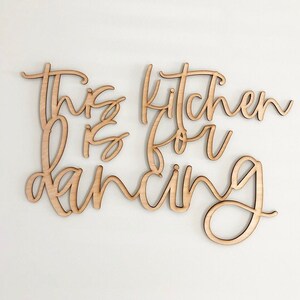 This kitchen is for dancing, wood words, wood word cut out, laser cut, wedding gift, wooden wall art, home decor, kitchen decor image 8