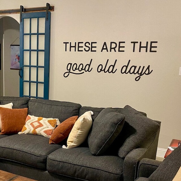 These are the good old days, home decor, wood words, wood word cut out, laser cut