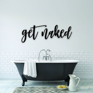 Get naked, bathroom signs, bathroom wall decor, bathroom decor, bedroom decor, wedding gift, anniversary gift, house warming gift