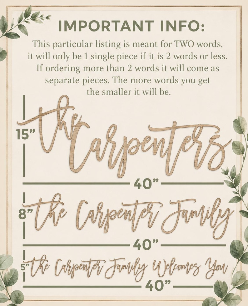 May include: Wooden signs with the text "The Carpenters", "The Carpenter Family", and "The Carpenter Family Welcomes You". The signs are 40 inches wide. The first sign is 15 inches tall, the second is 8 inches, and the third is 5 inches.