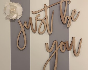 Just be you, wood words, wood word cut out, laser cut, wedding gift, wooden wall art, home decor, wall decor, bathroom decor, bedroom decor