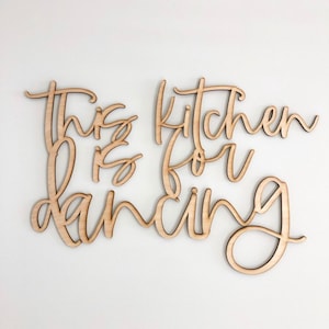 This kitchen is for dancing, wood words, wood word cut out, laser cut, wedding gift, wooden wall art, home decor, kitchen decor image 1