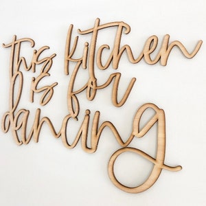 This kitchen is for dancing, wood words, wood word cut out, laser cut, wedding gift, wooden wall art, home decor, kitchen decor image 9