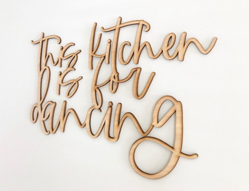 This kitchen is for dancing, wood words, wood word cut out, laser cut, wedding gift, wooden wall art, home decor, kitchen decor image 9