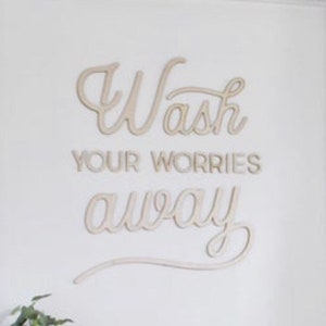 wash your worries away, wood words, bathroom decor, laundry room decor, bathroom signs, bathroom wall decor, laser cut, wood words