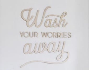 wash your worries away, wood words, bathroom decor, laundry room decor, bathroom signs, bathroom wall decor, laser cut, wood words