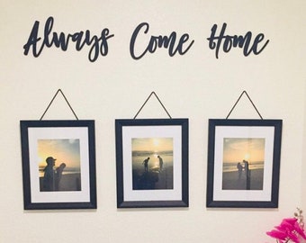 Always come home, wood words, wood word cut out, laser cut, wedding gift, wooden wall art, home decor, wall decor, leo wife, police wife