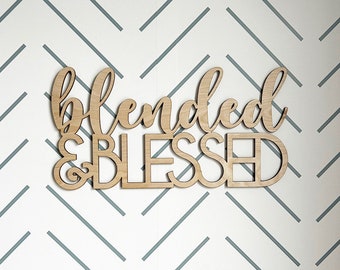 blended & blessed wood sign | Blended Family Decor | Blended Family Gift | Blended and Blessed Wooden Wall Art | Wooden Wall Decor | Blended