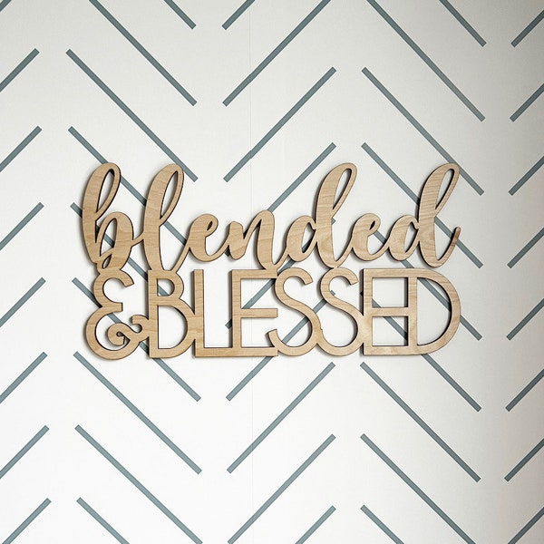 blended & blessed wood sign | Blended Family Decor | Blended Family Gift | Blended and Blessed Wooden Wall Art | Wooden Wall Decor | Blended