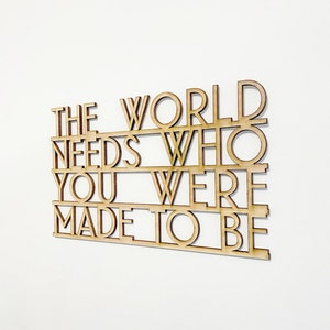 The world needs who you were made to be, playroom decor, bedroom wall hanging, kids room decor