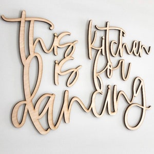 This kitchen is for dancing, wood words, wood word cut out, laser cut, wedding gift, wooden wall art, home decor, kitchen decor image 5