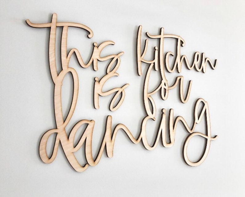 This kitchen is for dancing, wood words, wood word cut out, laser cut, wedding gift, wooden wall art, home decor, kitchen decor image 5