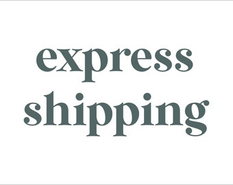 Express Shipping, Overnight Shipping or 2nd Day Air Shipping