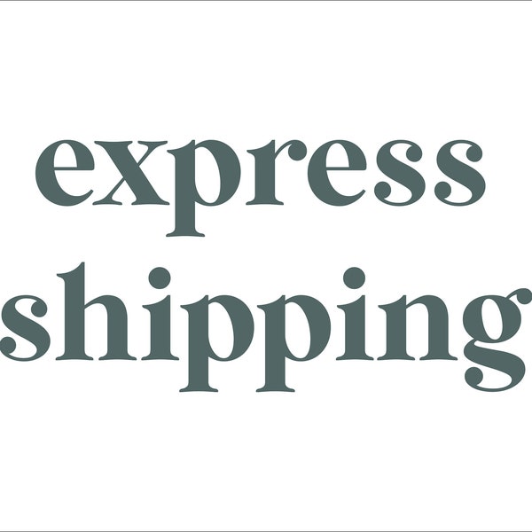 Express Shipping, Overnight Shipping or 2nd Day Air Shipping