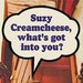 Suzy Creamcheese