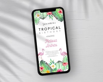 May include: A smartphone displays a tropical birthday invitation. The invitation features watercolor illustrations of tropical leaves, flowers, and pink flamingos. Text on the invitation reads "You're invited to a Tropical Birthday" and the name "Melissa Andres".