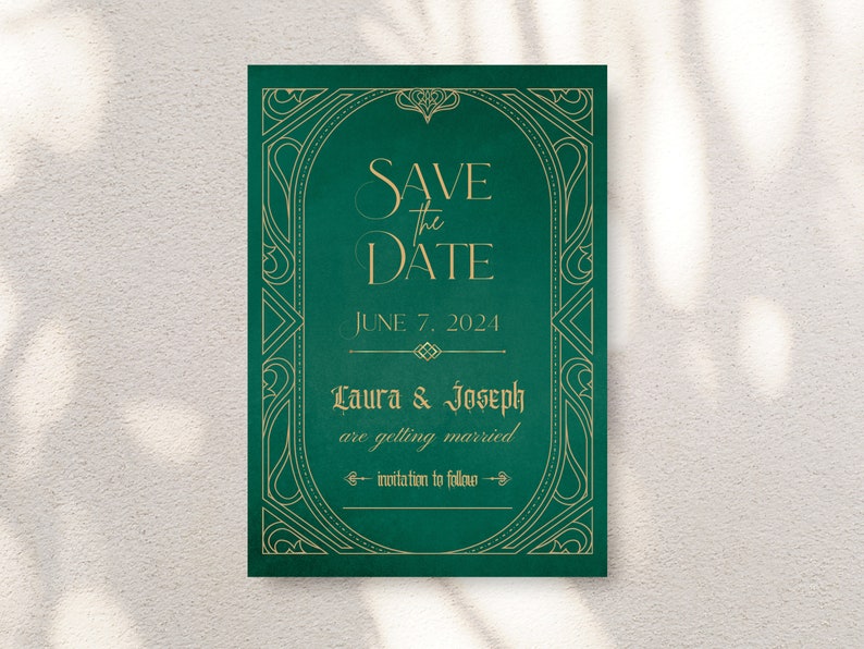 May include: Emerald green wedding invitation with gold Art Deco style frame and text. The invitation reads "Save the Date" and includes the date, June 7, 2024, and the names Laura & Joseph. The invitation says "invitation to follow".