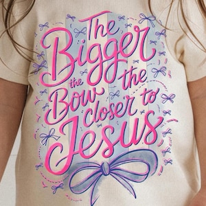 The Bigger the Bow The Closer to God Christian girls design