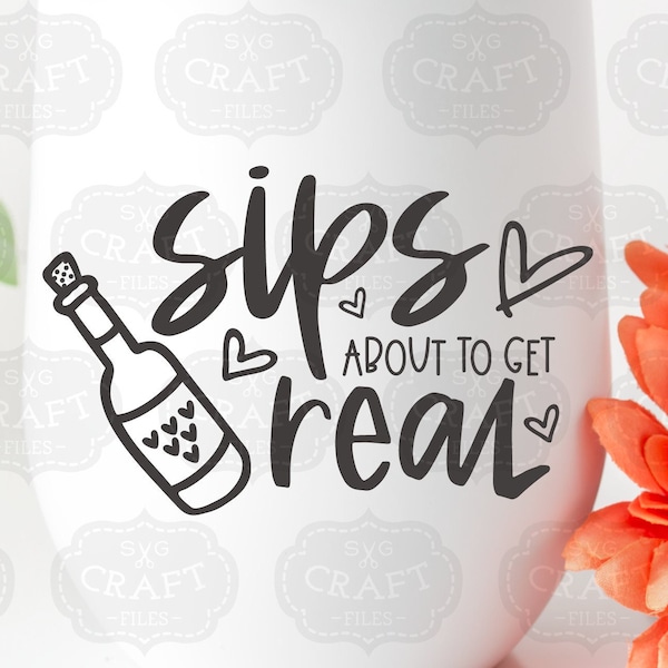 Sips About to Get Real SVG: Funny Drinking Cup Design (Digital Download)