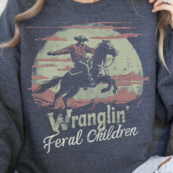 Cowboy png files, Feral child png, Southern PNG, Country PNG, Funny mom png, Retro png files, Tshirt designs for women, Best selling png