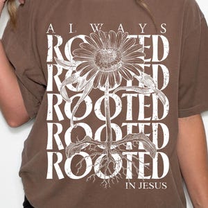 Always Rooted In Christ Spring Flowers PNG | Christian Floral Sublimation Design | Faith T Shirt Graphic for POD 300 DPI File