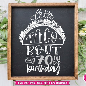 Svg 70e anniversaire, fichier svg Taco, femme anniversaire chemise svg, svg chemise anniversaire grand-mère, taco bout svg, svg anniversaire homme, anniversaire important