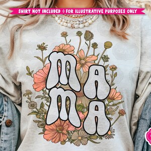 Mamá png, Día de la Madre Png, Mamá floral png, Moda Png, Flor retro Png, Diseños de sublimación para camisetas, Diseño de camiseta de mujer, Mamá png