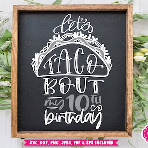 10. Geburtstag svg, Taco svg, lustiges Geburtstags svg, Geburtstags-Shirt svg, Ten svg, Kinder Geburtstags svg, lassen Sie uns Taco gegen meinen Geburtstag svg, 10 svg