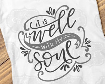 quote svg, svg sayings, sayings svg, home decor svg, inspirational svg, hand lettered svg, christian svg, it is well with my soul svg, dxf