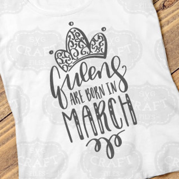 vinyl svg designs, birthday svg, shirt designs svg, girl birthday svg, woman birthday svg, queens are born svg, queens are born in march svg