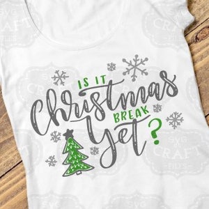 Christmas svg, christmas cut files, christmas cricut file, christmas shirt svg, christmas svg design, holiday svg, is it christmas break svg