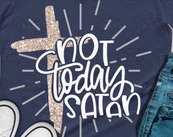 Not Today Satan SVG: Christian Cross, Religious Cut File (Digital Download)