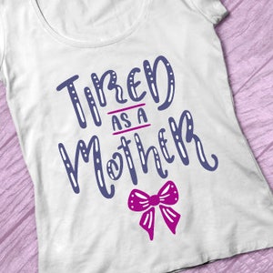 svg de mãe, svg engraçado, svg de mãe, svg de vida de mãe, svg de nova mãe, digitalizar e cortar arquivos, svg de cansada como uma mãe, svg de camisa de mãe, svg de cansada, sahm svg